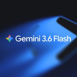 Google releases Gemini 3.6 Flash and starts training next-gen Gemini 4